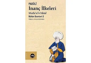 Fuzûlî’nin külliyatının ikinci cildi “İnanç İlkeleri” sizleri bekliyor