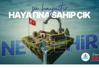 Nevşehir Belediyesi’nden “Su Kaynaklarını Verimli Kullanalım” Çağrısı